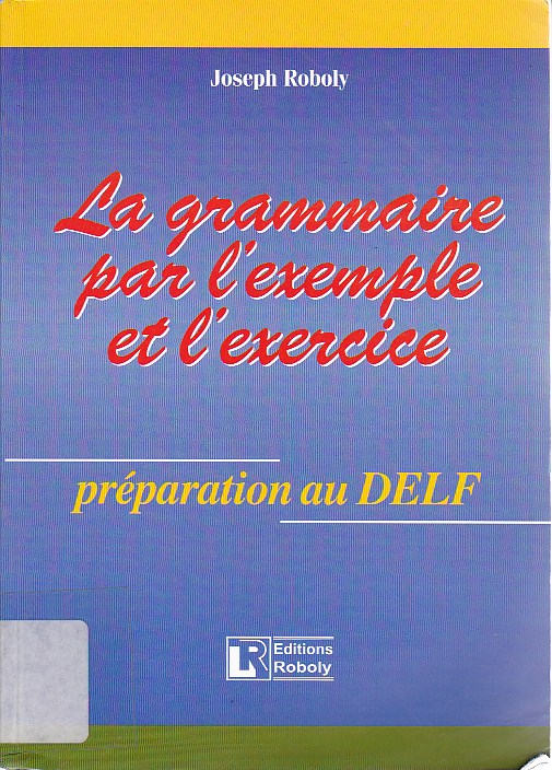 La grammaire par l'exemple et l'exercice